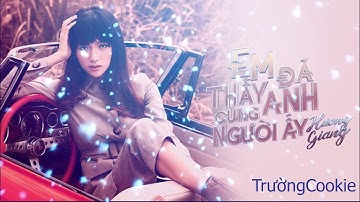 Em đã thấy anh cùng người ấy | HƯƠNG GIANG | Trường Cookie