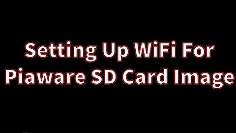 Setting WiFi Connection For Piaware SD Card Image | FlightAware ADS-B And UAT