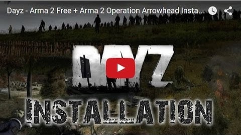 How to get Arma game 2 + Operation Arrowhead+ Dayz Full for free download