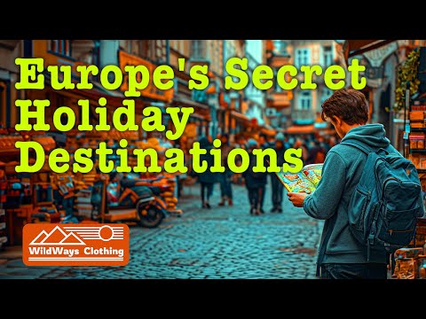 Exploring Europe's best kept secret holiday destinations