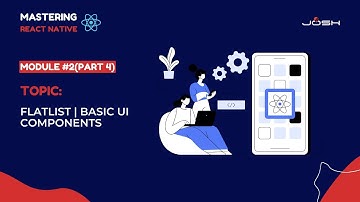 Module #2 (Part 4): Flatlist | Basic UI Components