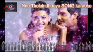 Nee Tholaindhaayo song karaoke