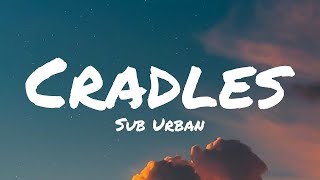 Sub Urban - Cradles (Lyrics)