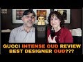 Gucci Intense Oud Review | Intense Oud by Gucci Fragrance Review w/ Dalya