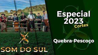 Grupo Som do Sul - Quebra-Pescoço - Cortes Especial 2023