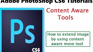 How to extend image by using content aware move tool | Photoshop CS6 Tutorials for beginners