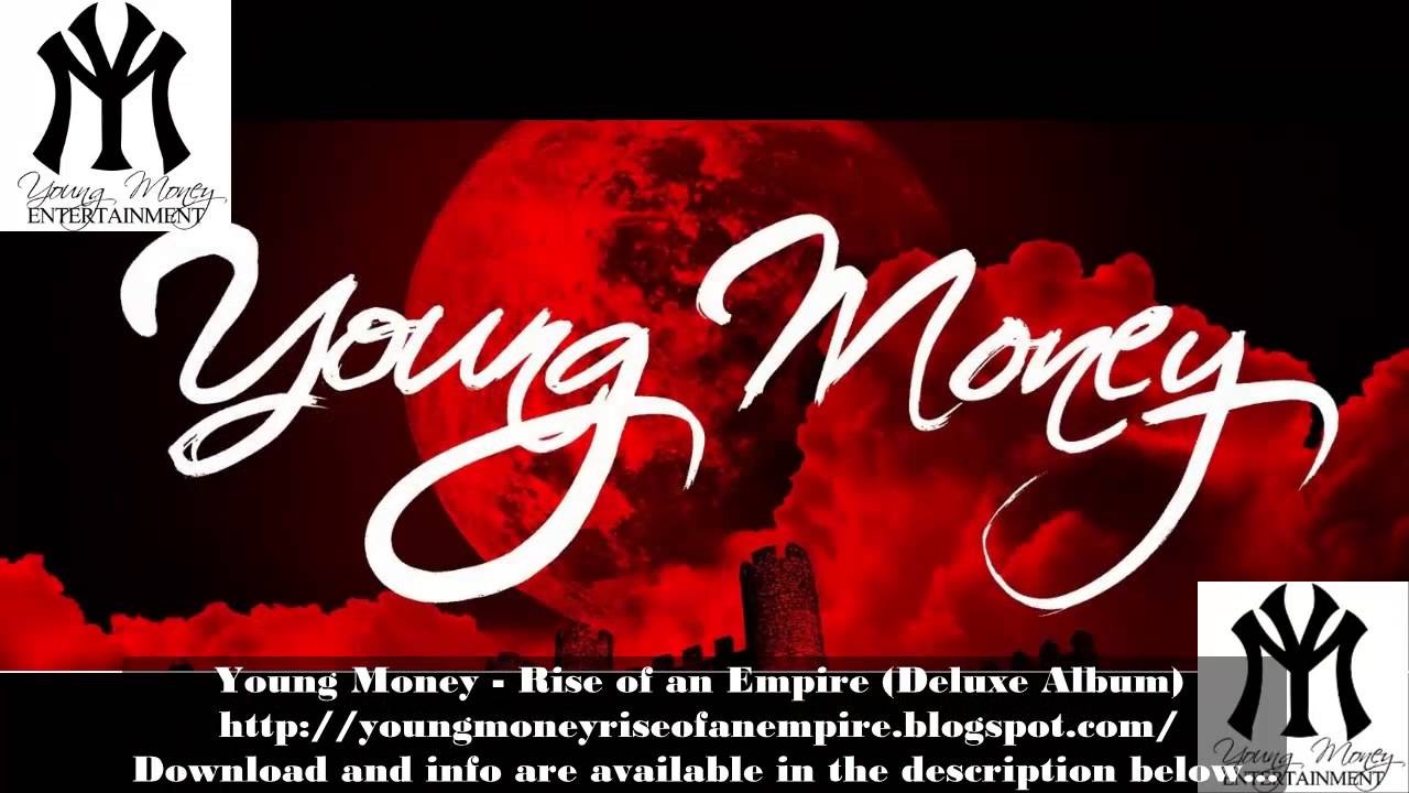 Rise Of An Empire Young Money Download