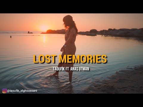 Taoufik Ft  Anas Otman -  Lost Memories
