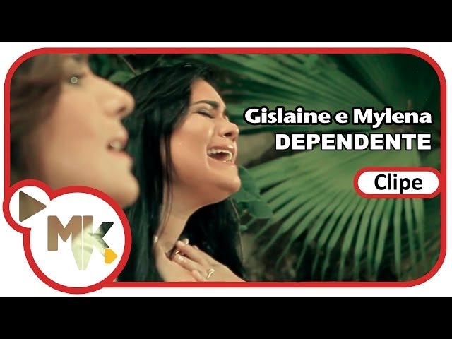 Gislaine e Mylena - Dependente (Clipe Oficial MK Music) class=