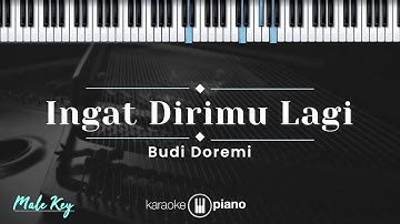 Ingat Dirimu Lagi - Budi Doremi (KARAOKE PIANO - MALE KEY)