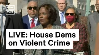 House Democrats Hold Press Conference on Violent Crime I LIVE