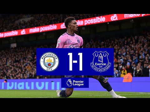 PREMIER LEAGUE HIGHLIGHTS: MANCHESTER CITY 1-1 EVERTON