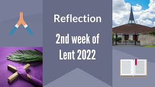 Reflection for Week 2 of Lent 2022