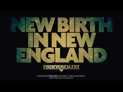 Phosphorescent - New Birth in New England (Official Audio)