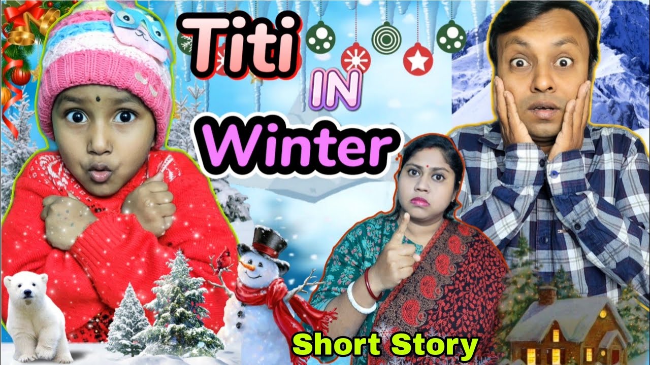 Titi☃️ In🥶Winter🎅🤣||Titir Short Story||Funny Video 