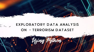 Exploratory Data Analysis on Dataset - Global Terrorism Report || Python Project ||