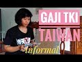 GAJI TKI TAIWAN || INFORMAL /PRT