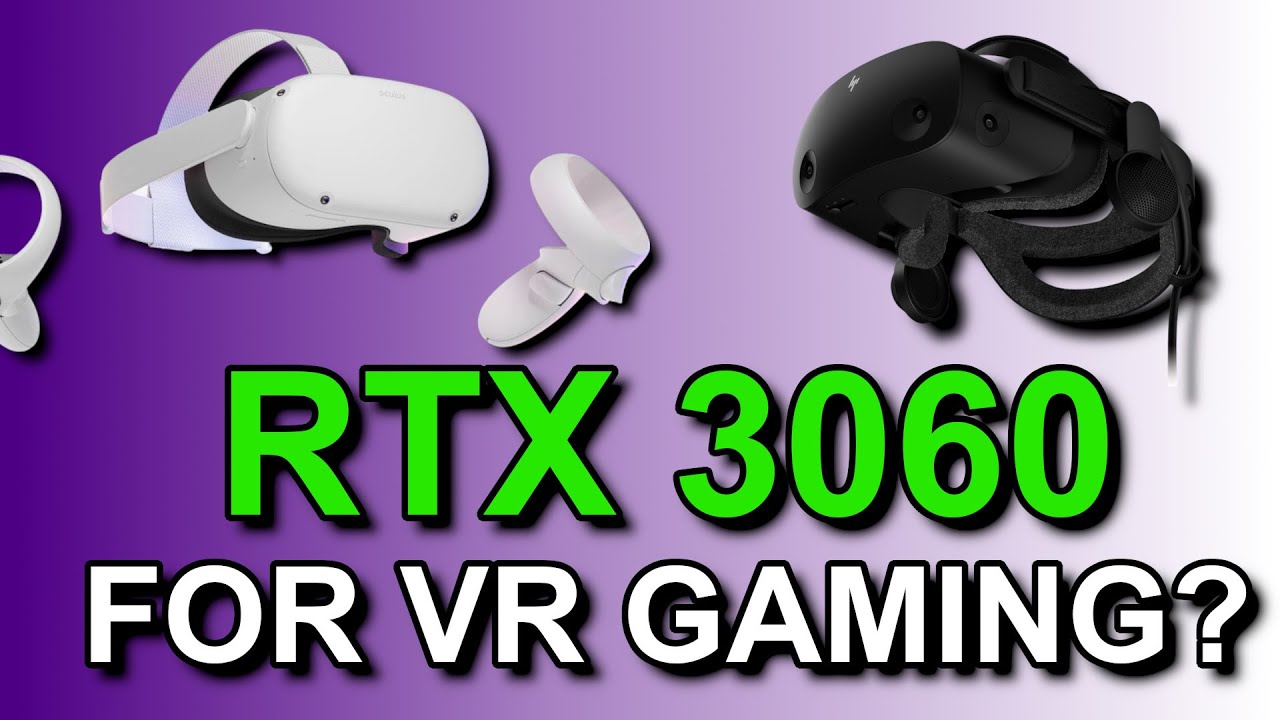 Is a 3060 OK for VR?