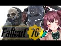 #7【FallOut76☢】シリーズ初見!サヨナラ人類種こんにちは新人類👋