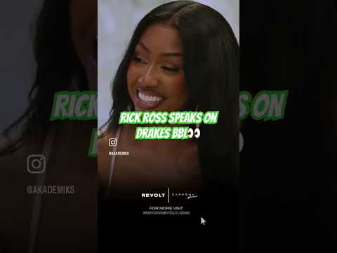 Rick Ross Speaks On Drake