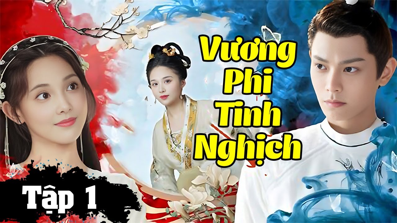 Vương Phi Tinh Nghịch - Tập 1 | Phim Xuyên Không Cổ Trang Hay Nhất 2025 | Phim Ngôn Tình Trung Quốc