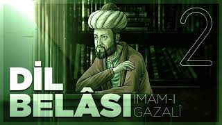 Dil Belası - İmam Gazali - Sesli kitap - 2. Bölüm