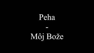 Peha - Môj Bože (Text, Lyrics)