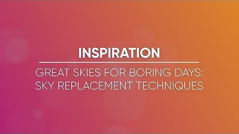 Great Skies for Boring Days: Sky Replacement Techniques