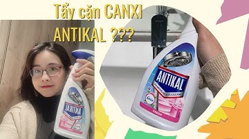 Tẩy cặn canxi cho vòi inox Antikal có tốt như lời đồn?? Vệ sinh nhà cửa đón Tết