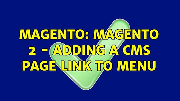 Magento: Magento 2 - Adding a CMS page link to menu (8 Solutions!!)