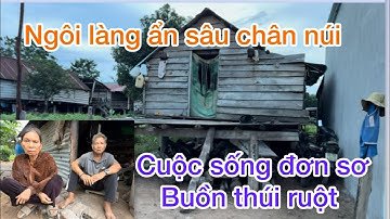 Khám phá ngôi làng người dân tộc ẩn sâu trong núi  huyện krong pa tỉnh Gia Lai 