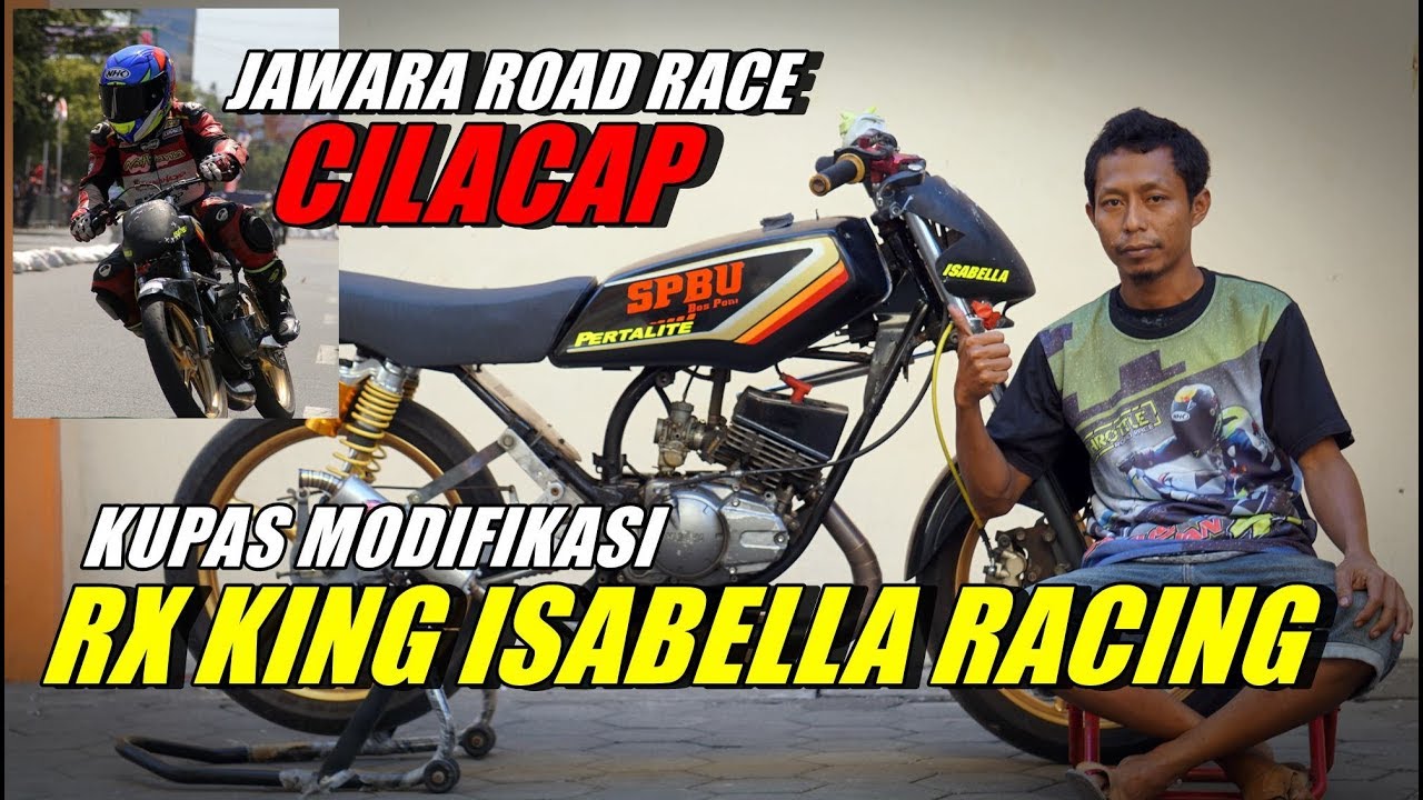 KUPAS MODIFIKASI RX KING ISABELLA Racing JOGJA Jawara Road Race Cilacap YouTube