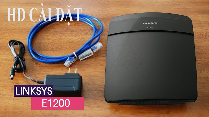 Hướng dẫn cài đặt modem wifi linksys cisco năm 2024