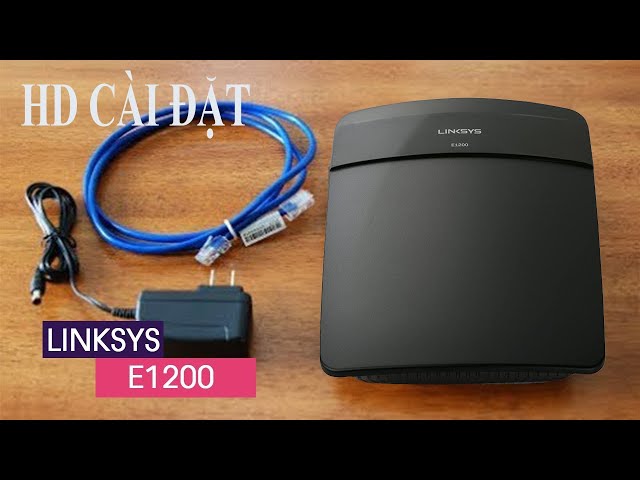 Cài đặt WiFi Linksys E1200