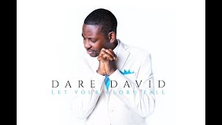 LET YOUR GLORY FALL DARE DAVID By EydelyWorshipLivingGodChannel chords