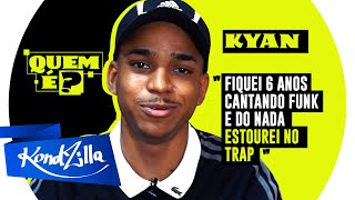 Quem É Kyan? Dono Das Músicas Mandrake E Nós É Ruim E O Cabelo Ajuda Kondzilla