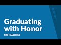 Graduating with Honor | Mike Mazzalongo