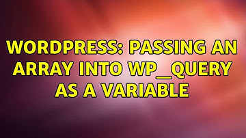 Wordpress: Passing an array into WP_Query as a variable (2 Solutions!!)