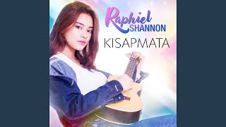 Kisapmata - Raphiel Shannon