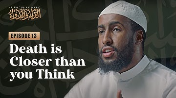 Death Is Closer Than You Think | #13 The Disease & The Cure | Ustadh Abdulrahman Hassan