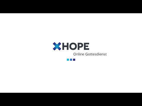 XHOPE Olching – Online Gottesdienst – 22.03.2020