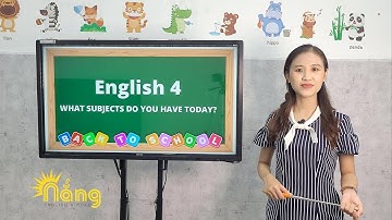 Tiếng Anh lớp 4 | English 4 - Unit 8: What subjects do you have today?