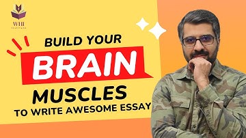 Build Brain Muscles To Write Awesome Essays | CSS/PMS 2023 | CSP Waqar Hassan | WHI Institute