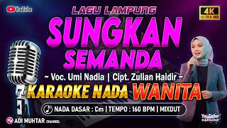 Download Lagu Sungkan Semanda Karaoke Nada Wanita / Cewek | Umi Nadia | Lagu Lampung | Cipt. Zulian Haidir MP3