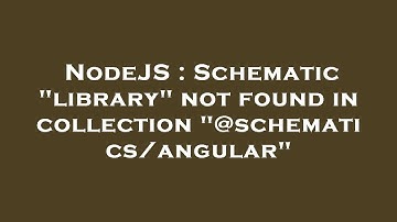 NodeJS : Schematic "library" not found in collection "@schematics/angular"