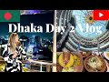 Day 2 in dhaka vlog  bashundhara  banani  bangladesh vlog  sylheti vlogger