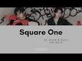 Square One by Jacob &amp; Kevin of THE BOYZ (더보이즈) || Lyrics