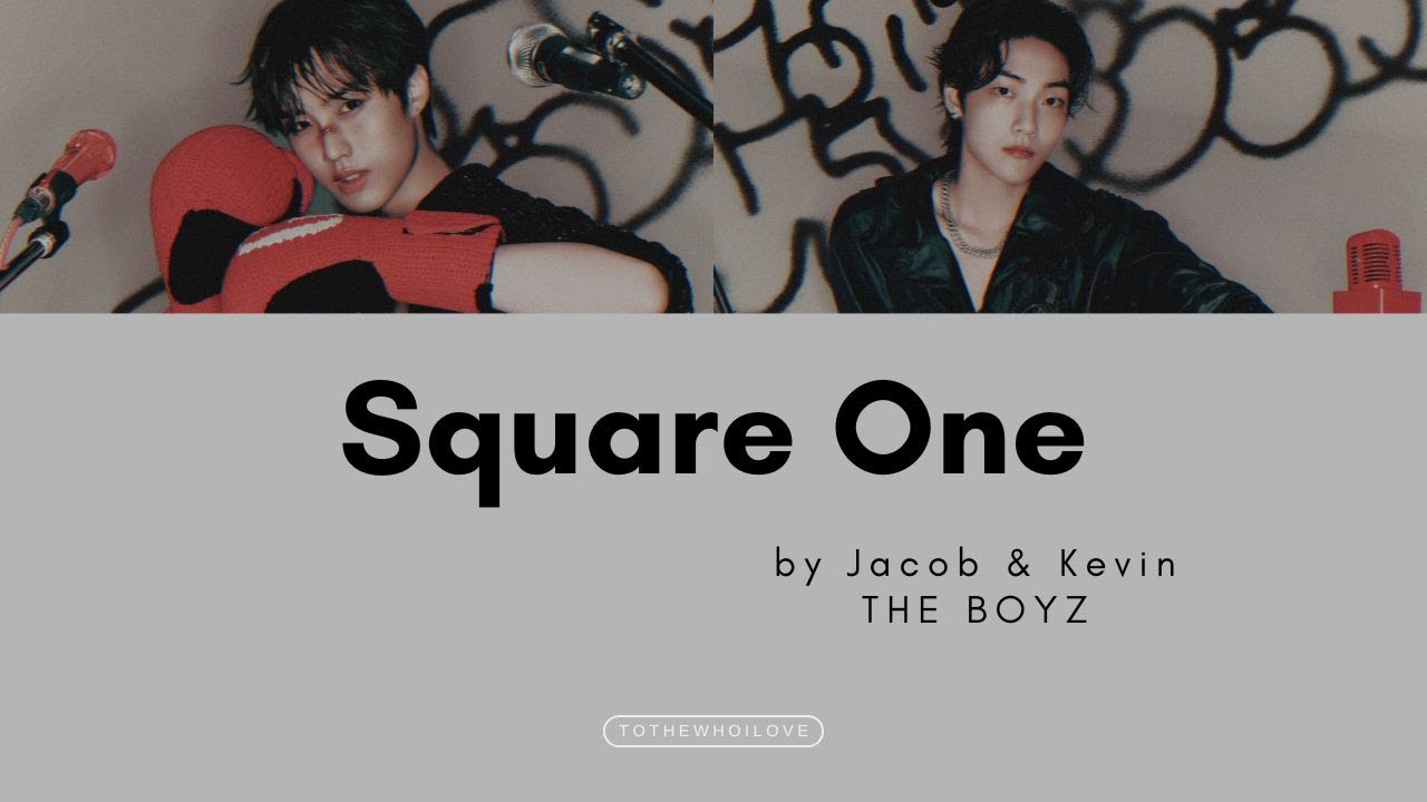 Square One by Jacob & Kevin of THE BOYZ (더보이즈) || Lyrics - YouTube