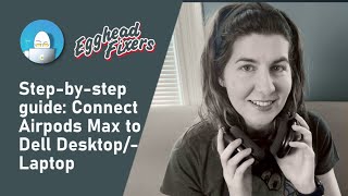 Step-by-step guide: Connect Airpods Max to Dell Desktop/Laptop