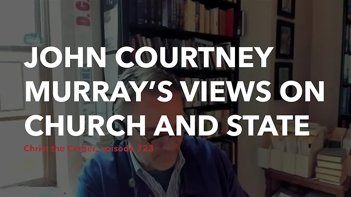 John Courtney Murray's Views on Church and State